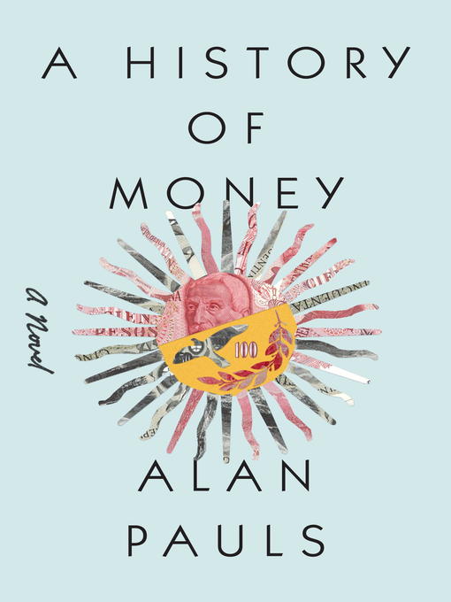 Title details for A History of Money by Alan Pauls - Available